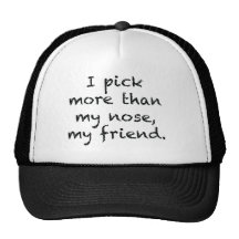 I Pick More Than My Nose Hats