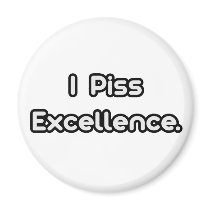 I Piss Excellence