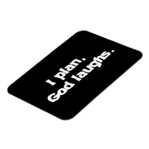 I plan God laughs Rectangular Magnet