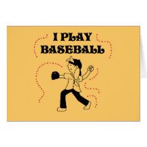I Play Baseball- Girl Tshirts and Gifts Greeting Card