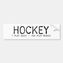 I Play Daily Hockey Bumper Sticker