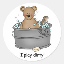 I Play Dirty Round Sticker