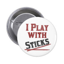 I Play with Sticks Pins