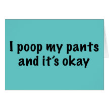 I Poop My Pants Card