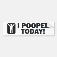 I POOPED BUMPER STICKER
