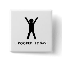 I Pooped Today