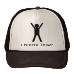 I Pooped Today Trucker Hats