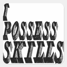 I Possess Skills Square Stickers