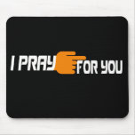 I pray for you 3 Blanc Orange fond noir Tapis De Souris