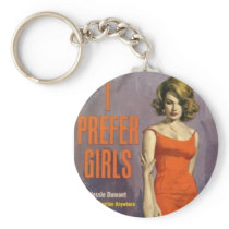 I Prefer Girls - 60s lesbian pulp novel Keychains