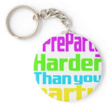 I Preparty Harder than you party Keychain