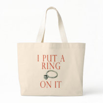 I Put a Ring on It Groom Engagement Tote Bags