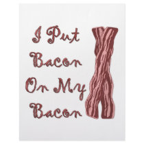 I Put Bacon On My Bacon