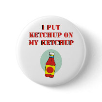 I Put Ketchup on My Ketchup