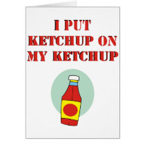 I Put Ketchup on My Ketchup