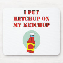 I Put Ketchup on My Ketchup