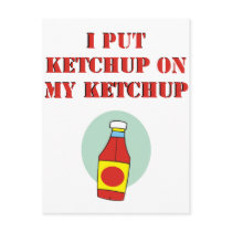 I Put Ketchup on My Ketchup