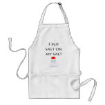 I Put Salt on My Salt Apron