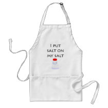 I Put Salt on My Salt aprons