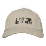I Put the EE in GEEK embroidered hats