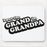 I Put The Grand In Grandpa Mouse Pad