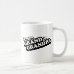 I Put The Grand In Grandpa Mug