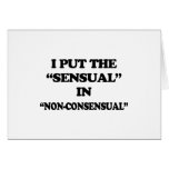 i put the "sensual" in "non-consensual" greeting card