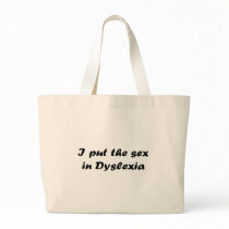 I Put The Sex In Dyslexia Canvas Bag