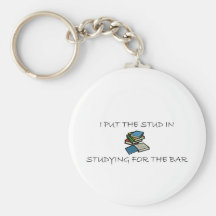 I Put The Stud In Studying For The Bar Keychains