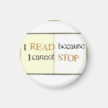 I read because I cannot STOP Magnets