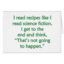 I read recipes like I read science fiction... Card