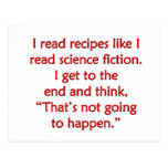 I read recipes like I read science fiction... Post Card