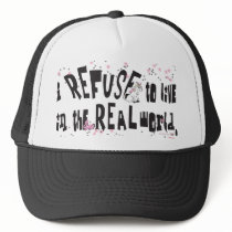 I REFUSE to live in the world.