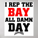I Rep The Bay posters