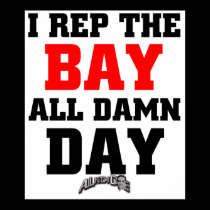 I Rep The Bay posters