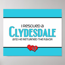 I Rescued a Clydesdale (Male Horse) Poster