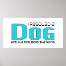 I Rescued a Dog (Female Dog) Posters