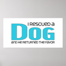 I Rescued a Dog (Male Dog) Posters