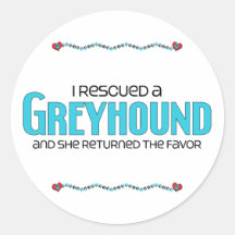 I Rescued a Greyhound (Female Dog) Round Sticker