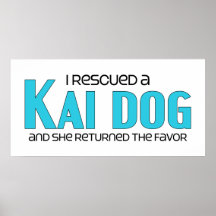 I Rescued a Kai Dog (Female Dog) Print