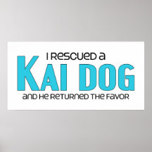 I Rescued a Kai Dog (Male Dog) Print