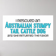 I Rescued a Stumpy Tail Cattle Dog (Female) Print