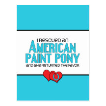 I Rescued an American Paint Pony (Female Pony) Post Cards