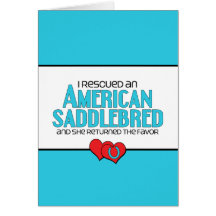 I Rescued an American Saddlebred (Female Horse) Cards