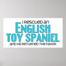 I Rescued an English Toy Spaniel (Male Dog) Poster
