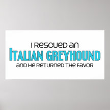 I Rescued an Italian Greyhound (Male Dog) Print