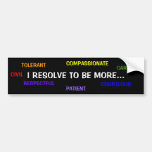 I RESOLVE TO BE MORE... BUMPER STICKER