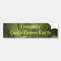 I respect God's Green Earth Bumper Sticker