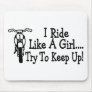 I Ride Like A Girl Try To Keep Up Motorcycle Mousepads