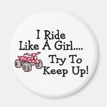 I Ride Like A Girl Try To Keep Up Quad Magnets